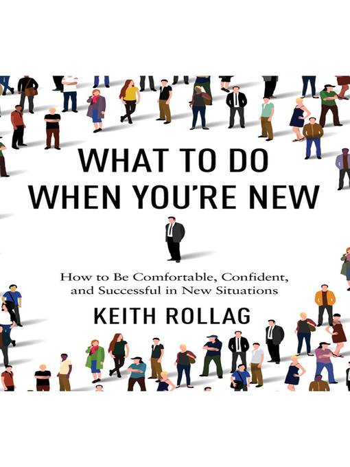 Title details for What to Do When You're New by Keith Rollag - Available